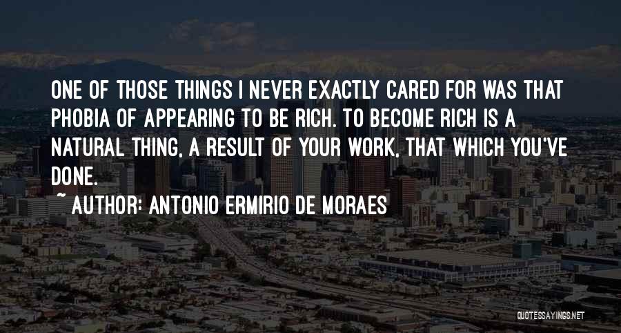You've Never Cared Quotes By Antonio Ermirio De Moraes