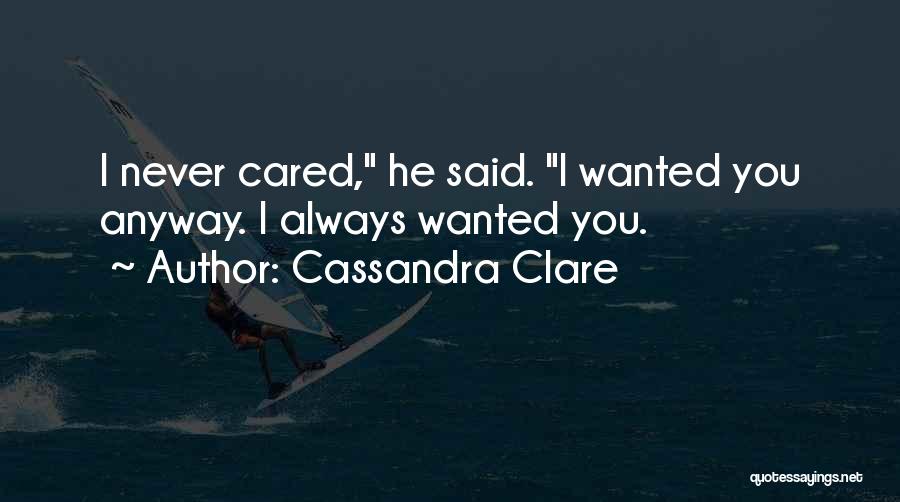 You've Never Cared Quotes By Cassandra Clare