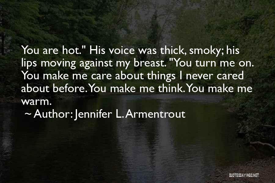 You've Never Cared Quotes By Jennifer L. Armentrout