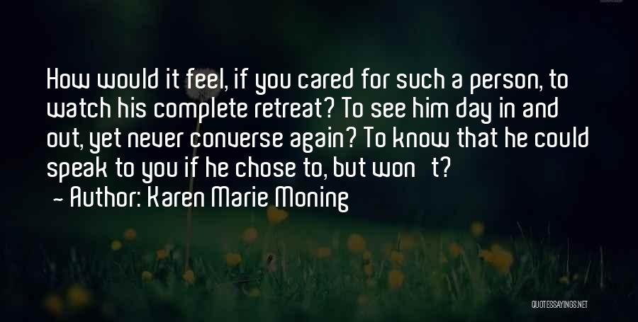 You've Never Cared Quotes By Karen Marie Moning