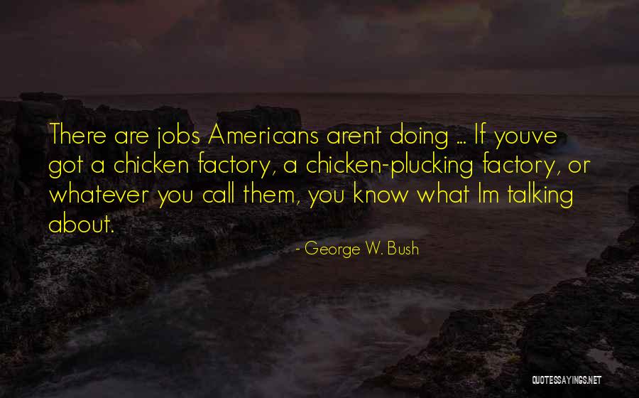 Youve Quotes By George W. Bush Youve Quotes By George W. Bush