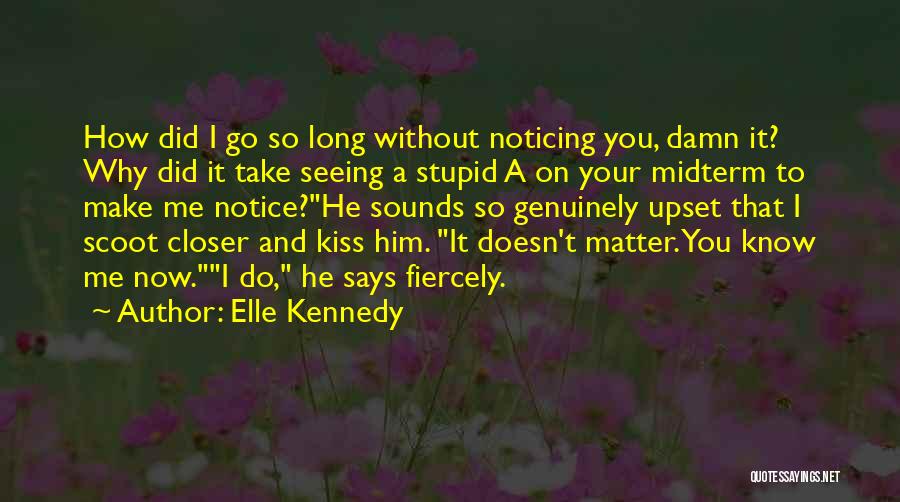 You've Upset Me Quotes By Elle Kennedy