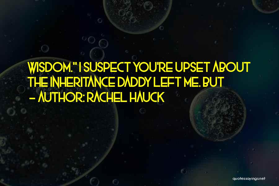 You've Upset Me Quotes By Rachel Hauck