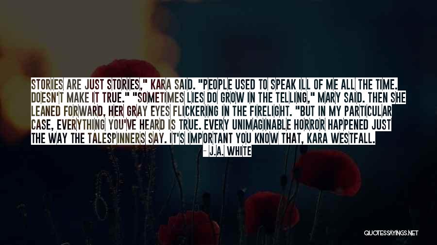 You've Used Me Quotes By J.A. White You've Used Me Quotes By J.A. White