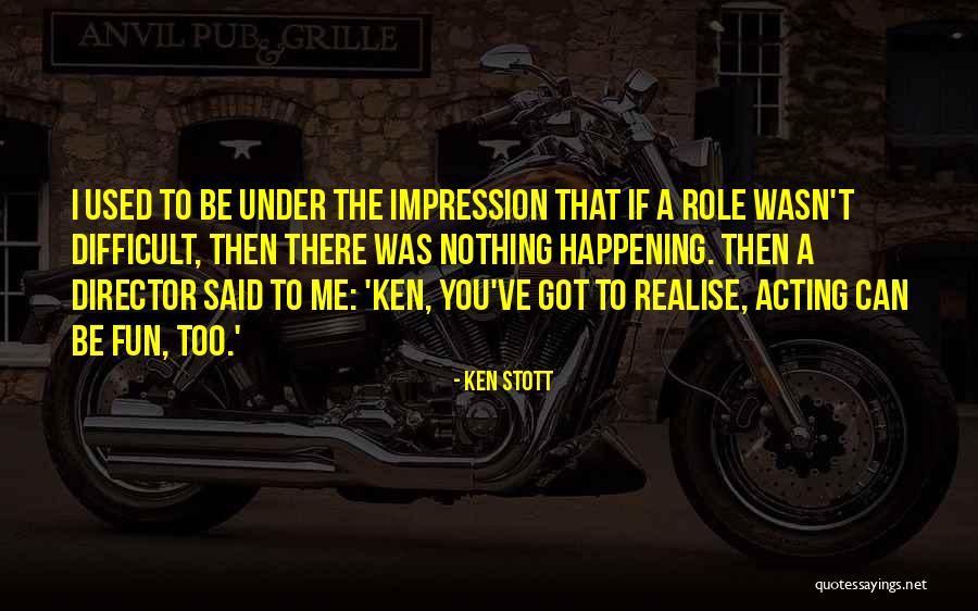 You've Used Me Quotes By Ken Stott You've Used Me Quotes By Ken Stott