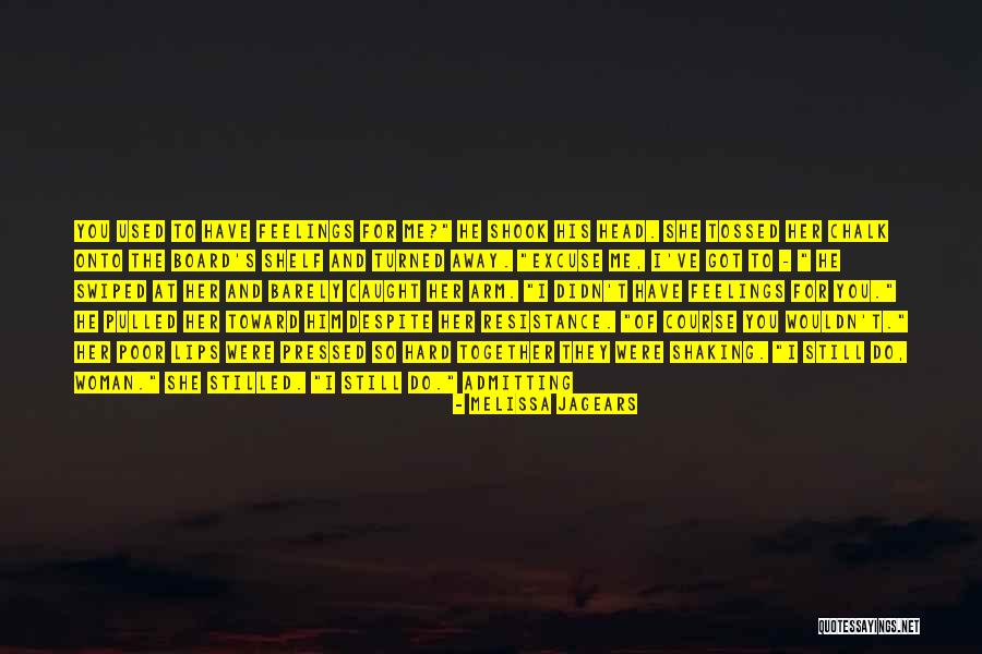 You've Used Me Quotes By Melissa Jagears You've Used Me Quotes By Melissa Jagears