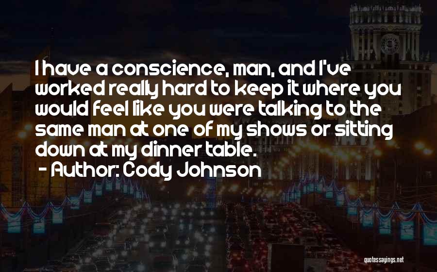 You've Worked Hard Quotes By Cody Johnson