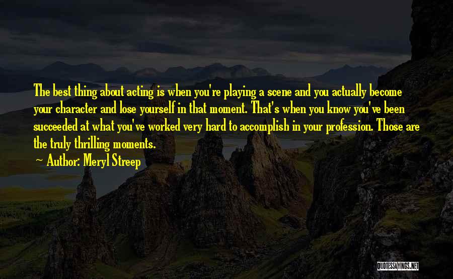 You've Worked Hard Quotes By Meryl Streep