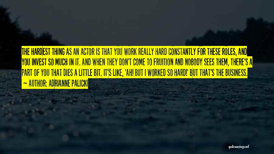 You've Worked So Hard Quotes By Adrianne Palicki