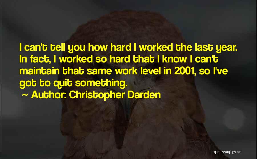 You've Worked So Hard Quotes By Christopher Darden