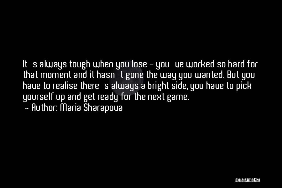 You've Worked So Hard Quotes By Maria Sharapova