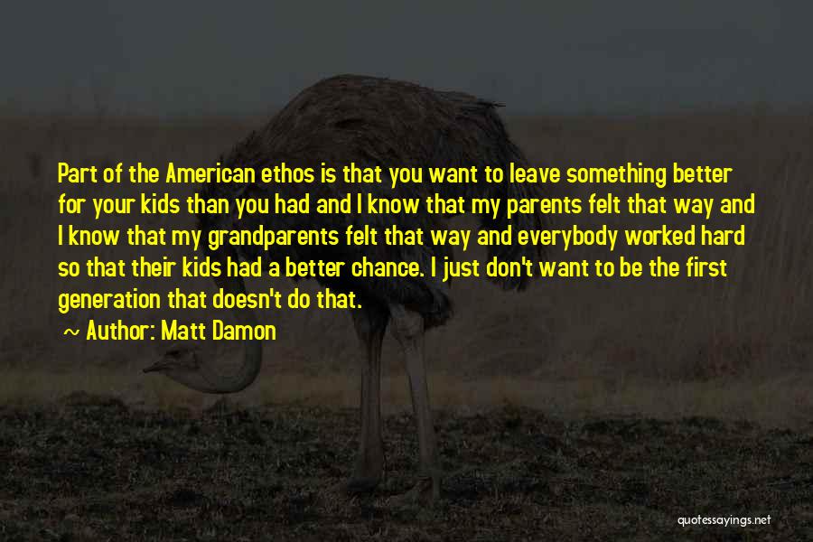You've Worked So Hard Quotes By Matt Damon