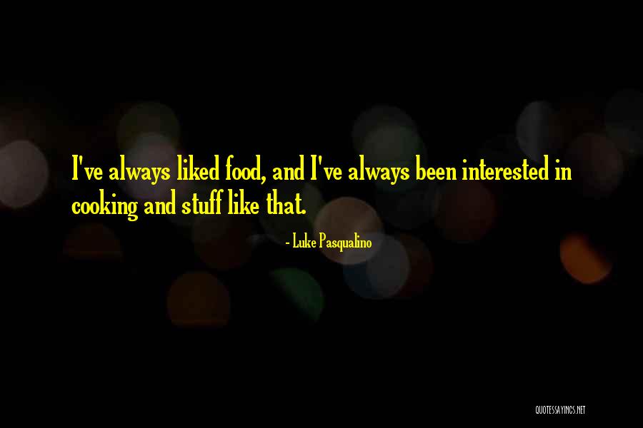 Yove Quotes By Luke Pasqualino Yove Quotes By Luke Pasqualino