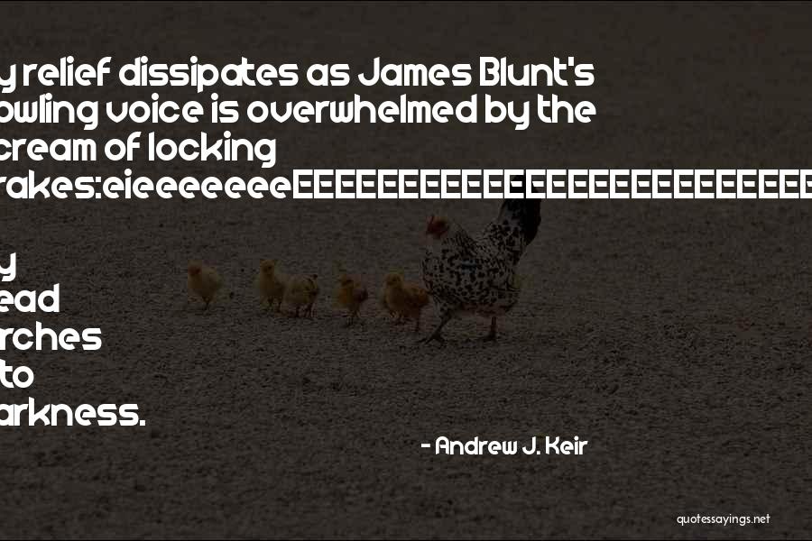 Yowling Quotes By Andrew J. Keir Yowling Quotes By Andrew J. Keir