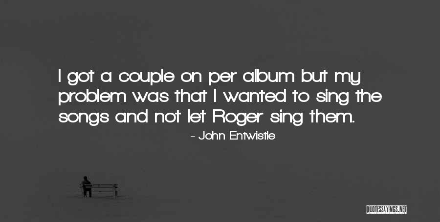 Yreia Quotes By John Entwistle Yreia Quotes By John Entwistle