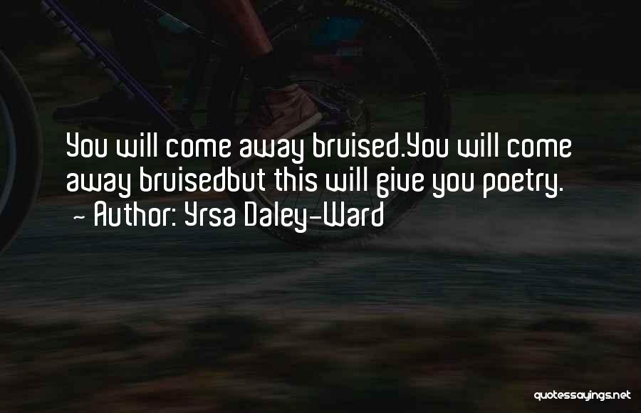 Yrsa Daley Quotes By Yrsa Daley-Ward