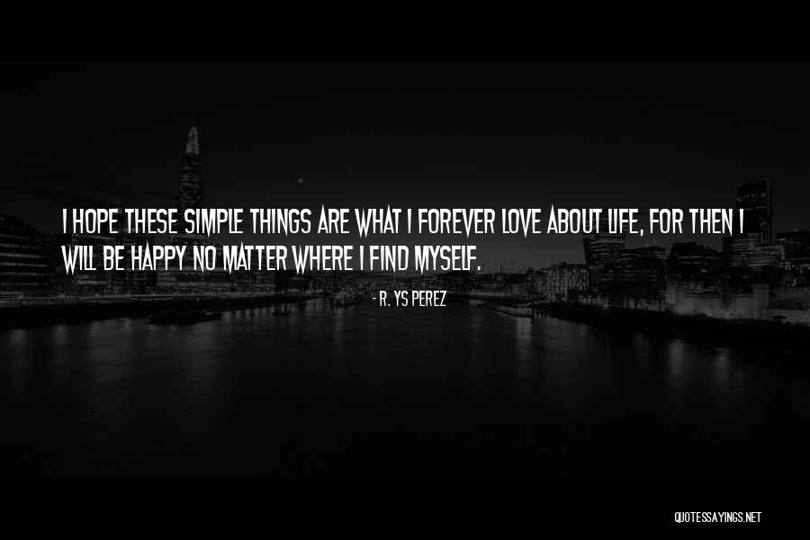 Ys Quotes By R. YS Perez Ys Quotes By R. YS Perez
