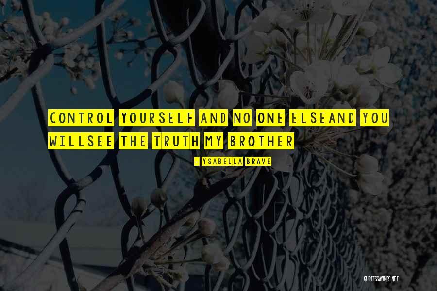 Ysabella Quotes By Ysabella Brave
