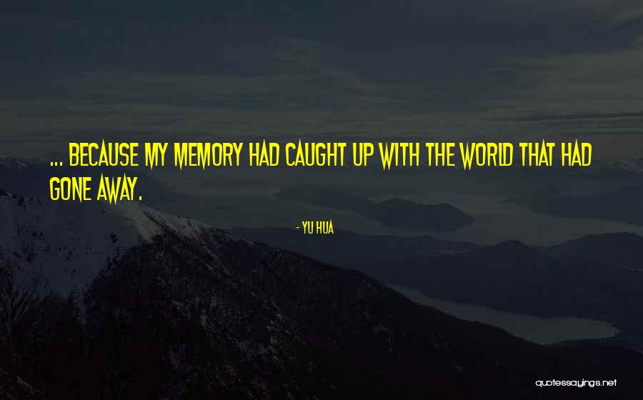 Yu Hua Quotes 224859 Yu Hua Quotes 224859