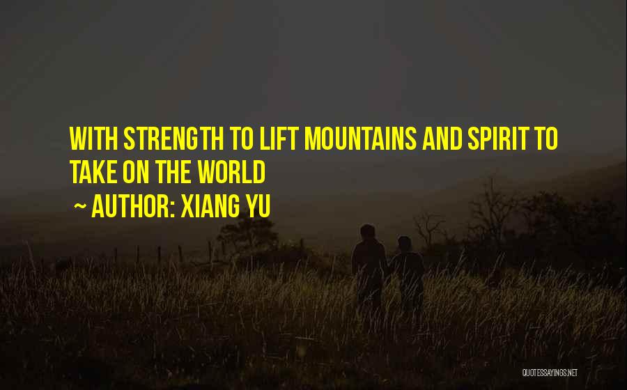 Yu Quotes By Xiang Yu