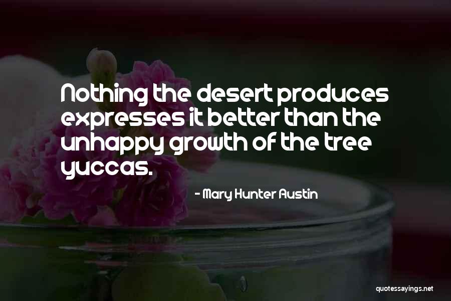 Yuccas Quotes By Mary Hunter Austin Yuccas Quotes By Mary Hunter Austin