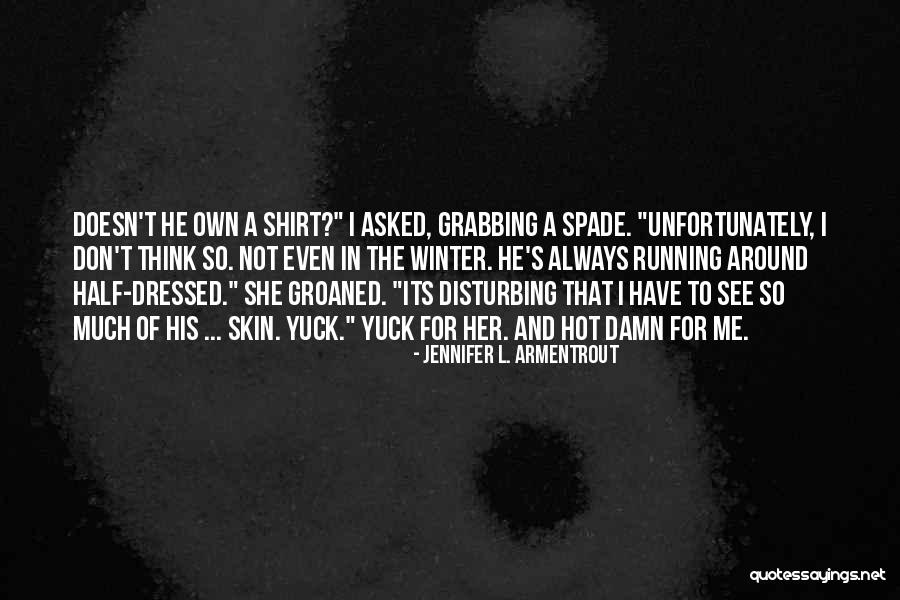 Yuck Quotes By Jennifer L. Armentrout Yuck Quotes By Jennifer L. Armentrout