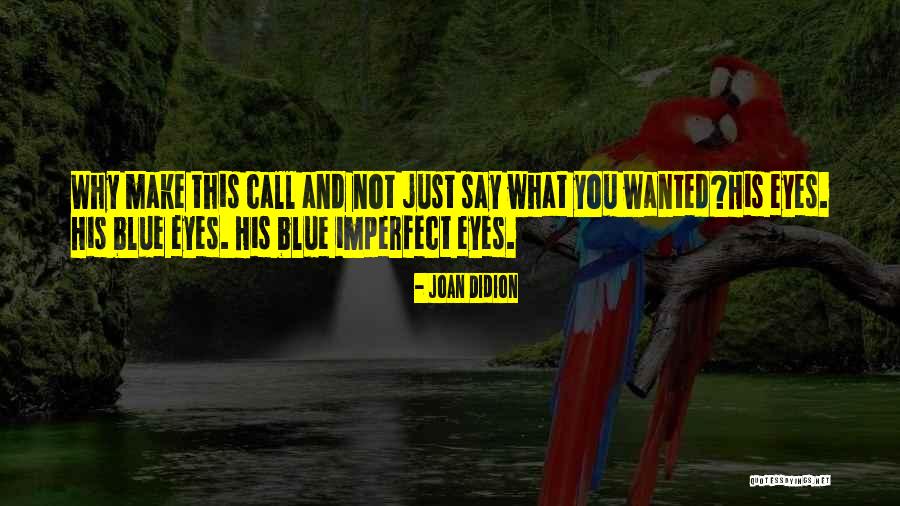 Yudashkin Eyewear Quotes By Joan Didion Yudashkin Eyewear Quotes By Joan Didion
