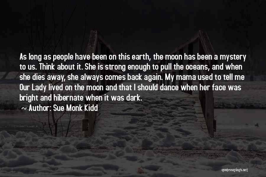 Yudelkis Cueva Quotes By Sue Monk Kidd