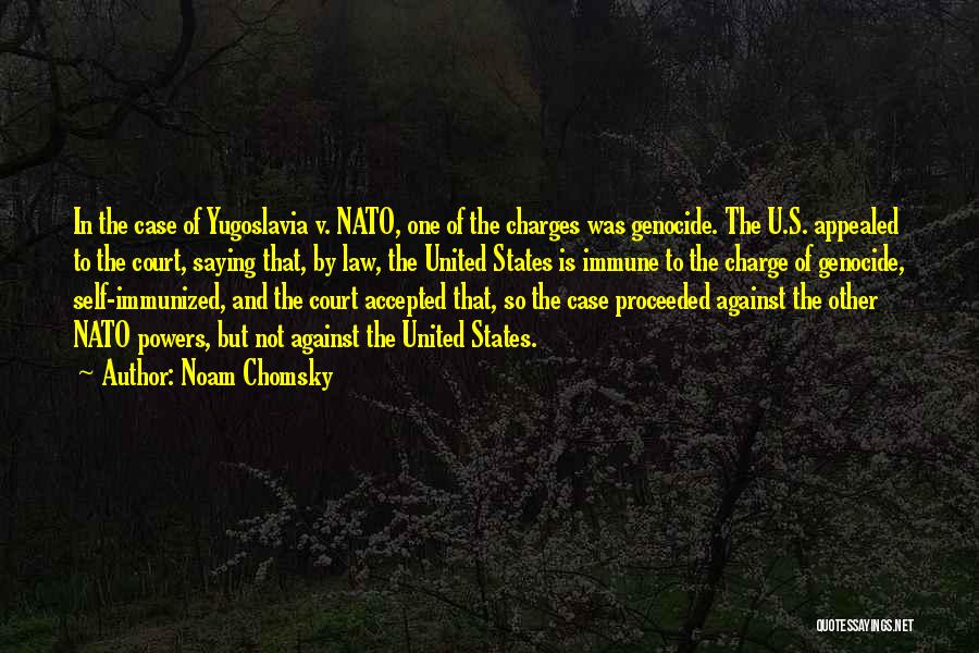 Yugoslavia Genocide Quotes By Noam Chomsky