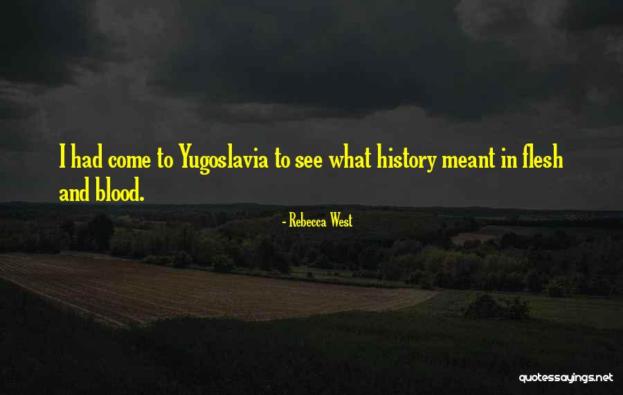 Yugoslavia History Quotes By Rebecca West Yugoslavia History Quotes By Rebecca West