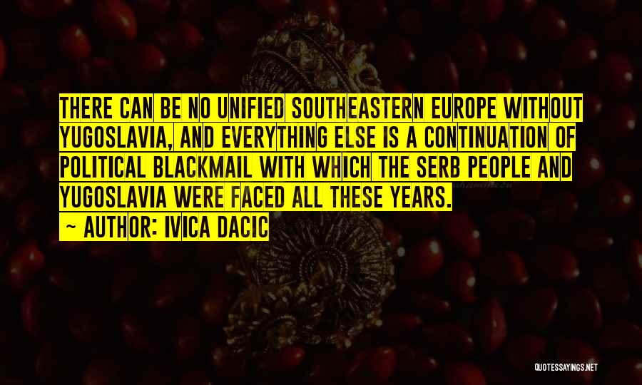 Yugoslavia Quotes By Ivica Dacic