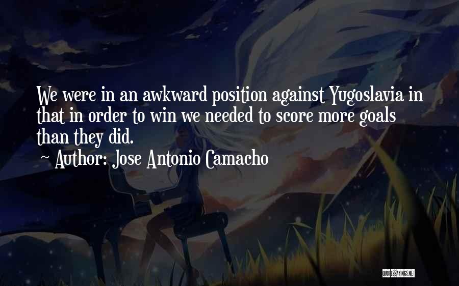 Yugoslavia Quotes By Jose Antonio Camacho