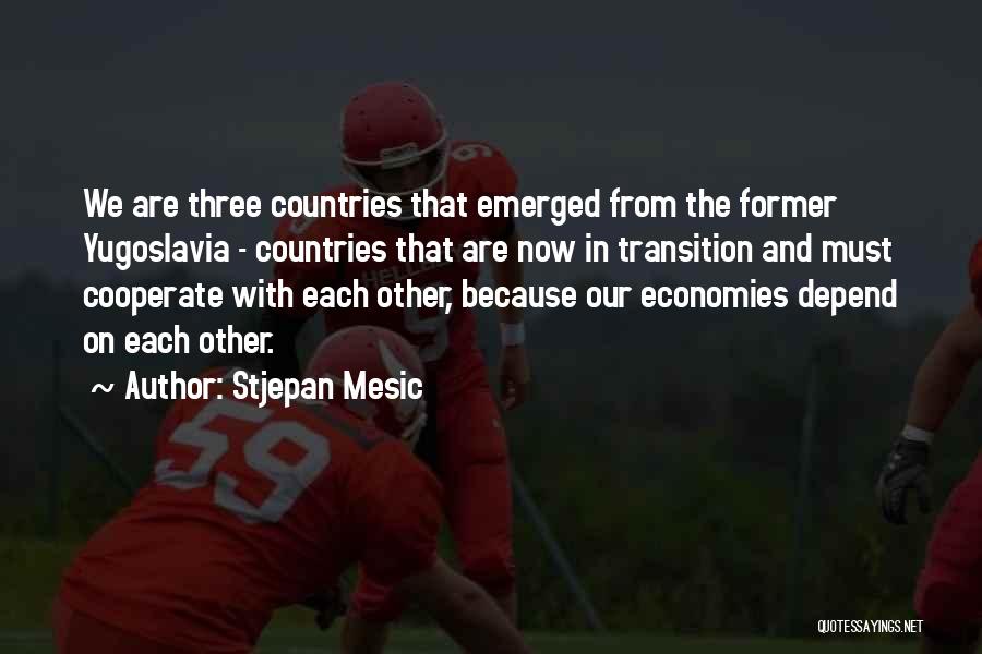 Yugoslavia Quotes By Stjepan Mesic
