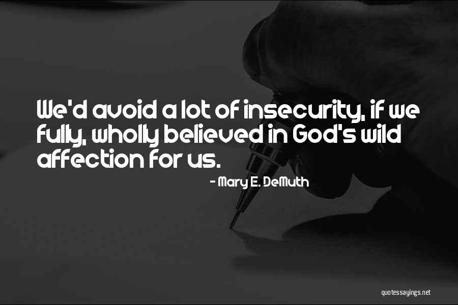 Yuhara Sukra Quotes By Mary E. DeMuth Yuhara Sukra Quotes By Mary E. DeMuth
