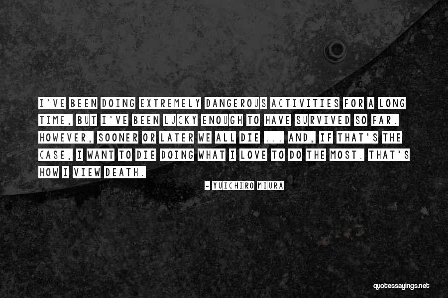 Yuichiro Miura Quotes 1954215 Yuichiro Miura Quotes 1954215