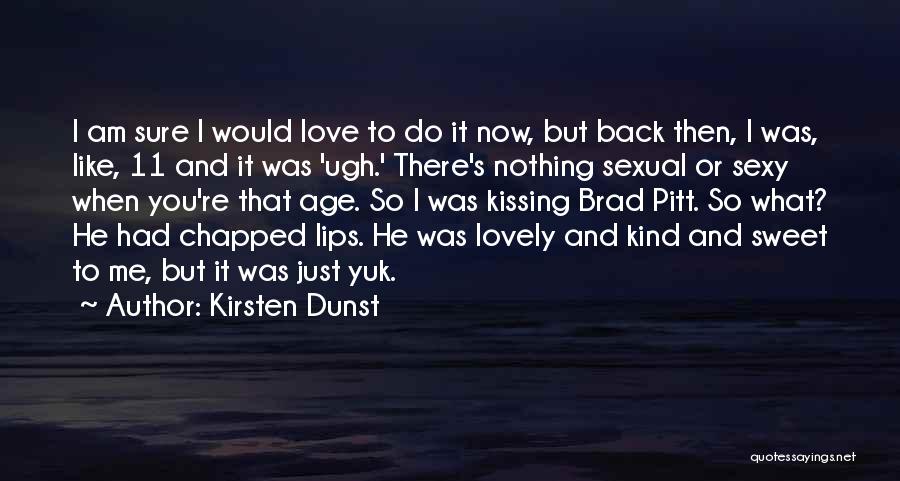 Yuk Quotes By Kirsten Dunst