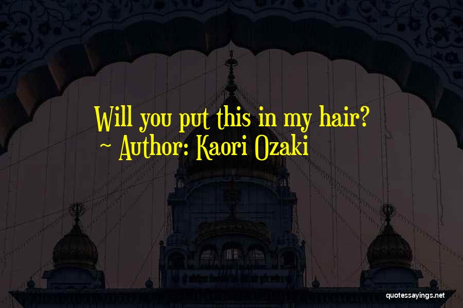 Yukata Quotes By Kaori Ozaki