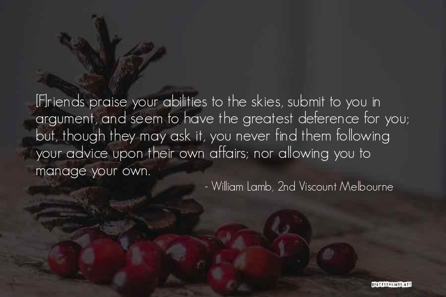 Yukihiro Nozuyama Quotes By William Lamb, 2nd Viscount Melbourne Yukihiro Nozuyama Quotes By William Lamb, 2nd Viscount Melbourne