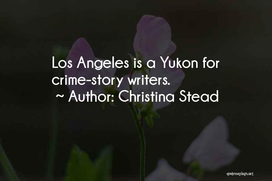 Yukon Quotes By Christina Stead