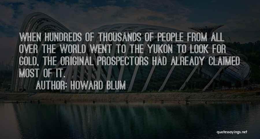 Yukon Quotes By Howard Blum