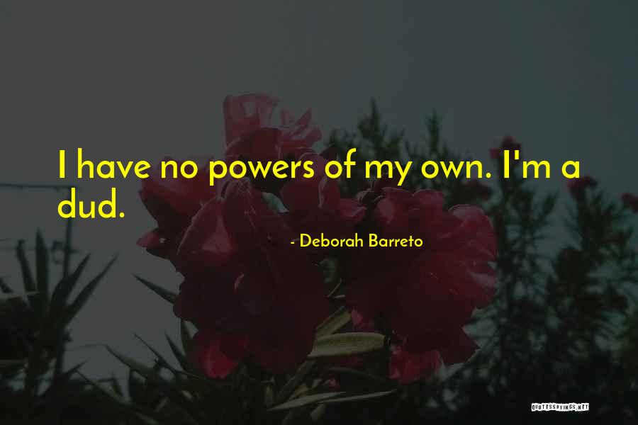 Yukselen Tente Quotes By Deborah Barreto