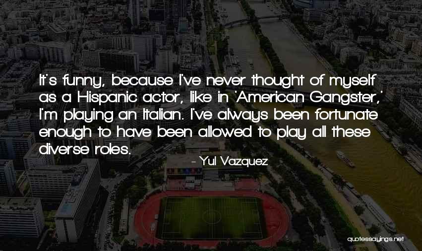 Yul Quotes By Yul Vazquez Yul Quotes By Yul Vazquez