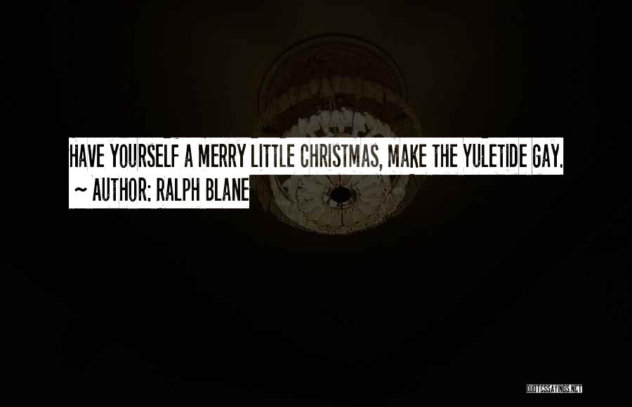 Yuletide Quotes By Ralph Blane