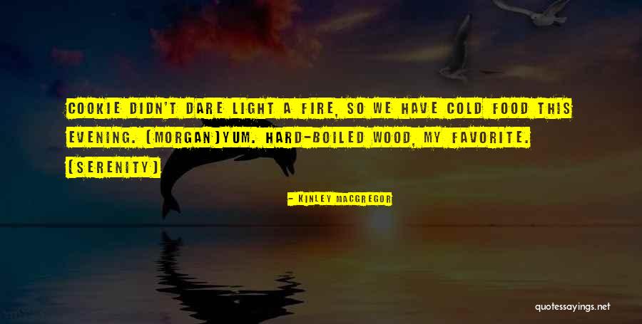 Yum Yum Quotes By Kinley MacGregor Yum Yum Quotes By Kinley MacGregor