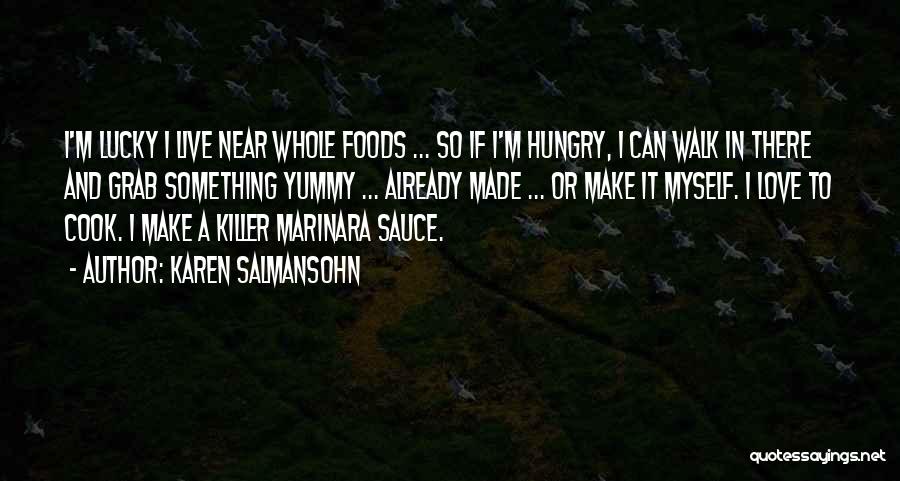 Yummy Foods Quotes By Karen Salmansohn