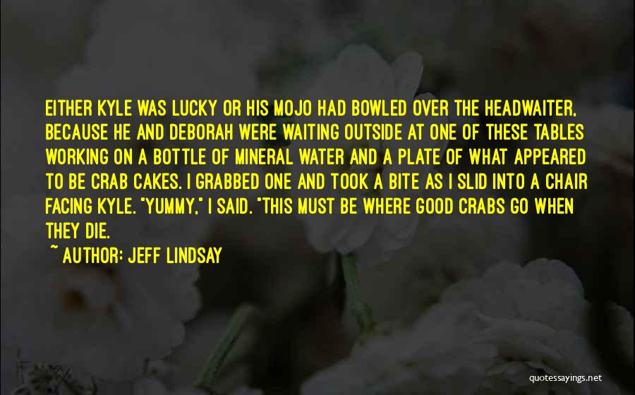 Yummy Quotes By Jeff Lindsay