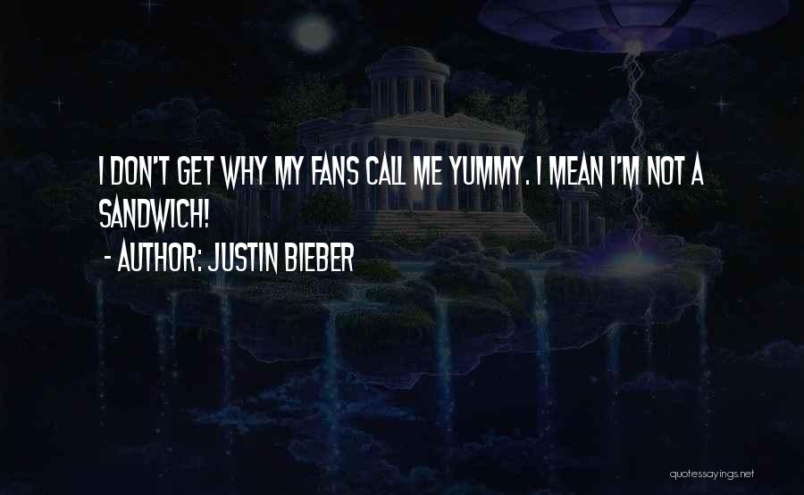 Yummy Quotes By Justin Bieber