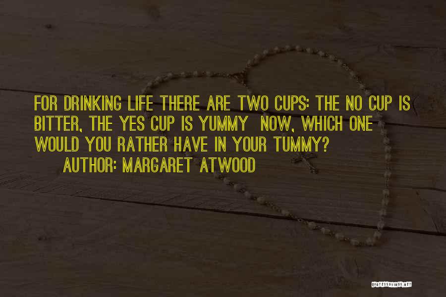 Yummy Quotes By Margaret Atwood