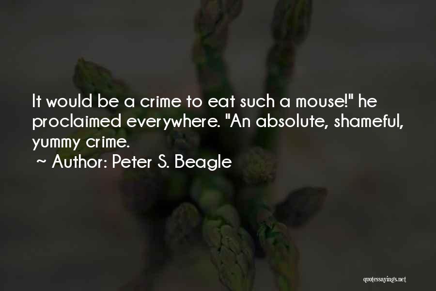 Yummy Quotes By Peter S. Beagle