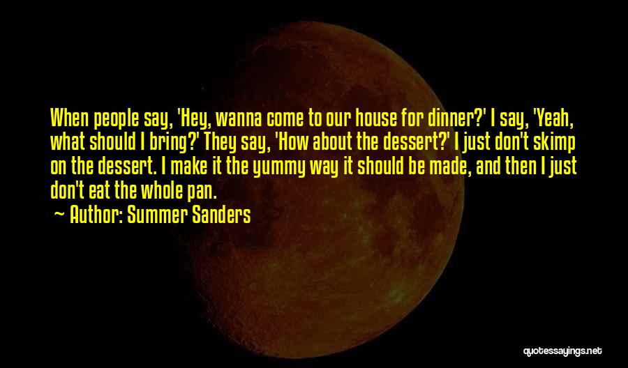 Yummy Quotes By Summer Sanders